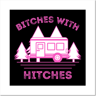 Bitches with Hitches Funny Camping Camper Posters and Art